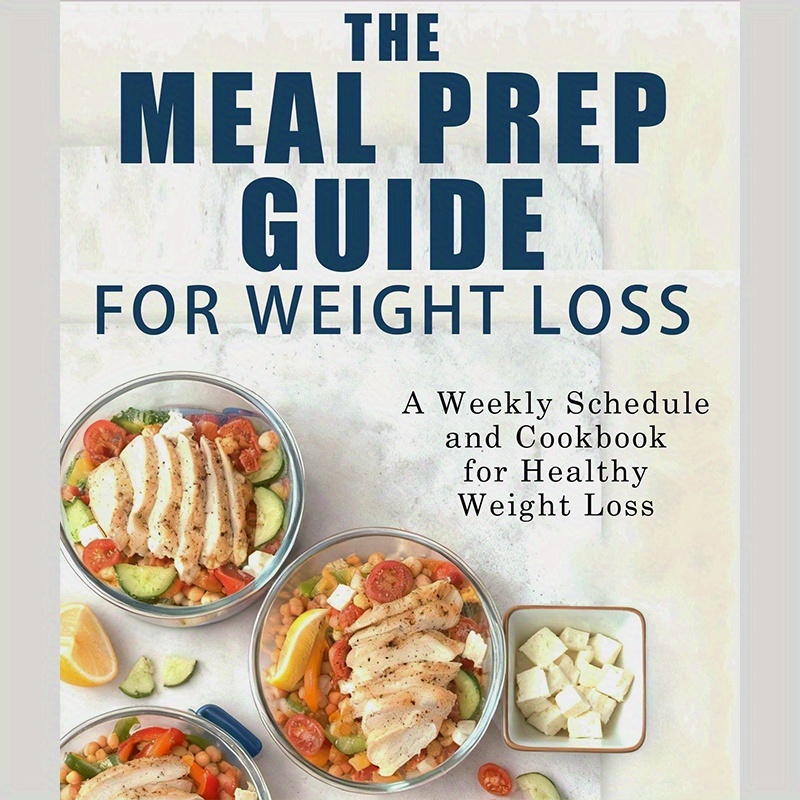 Weight Loss Meal Prep: Weekly Planner & Recipes, 260 Pages, 21.08x13.97 cm, Healthy Weight Loss with Simple Meal Prep & Recipes for Long-Term Success, Quick Nutritious Meals to Stay in Shape, Includes: 8 Meal Prep Plans, 75 Delicious Recipes, Easy