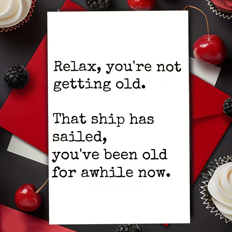 1pc, Funny Birthday Card With 'relax, You're Not Old Yet' Nautical Pun - Humorous Aging Gift For Women, Men, , Colleagues, Sisters, Husbands - Ideal For Birthdays, Christmas, Thanksgiving