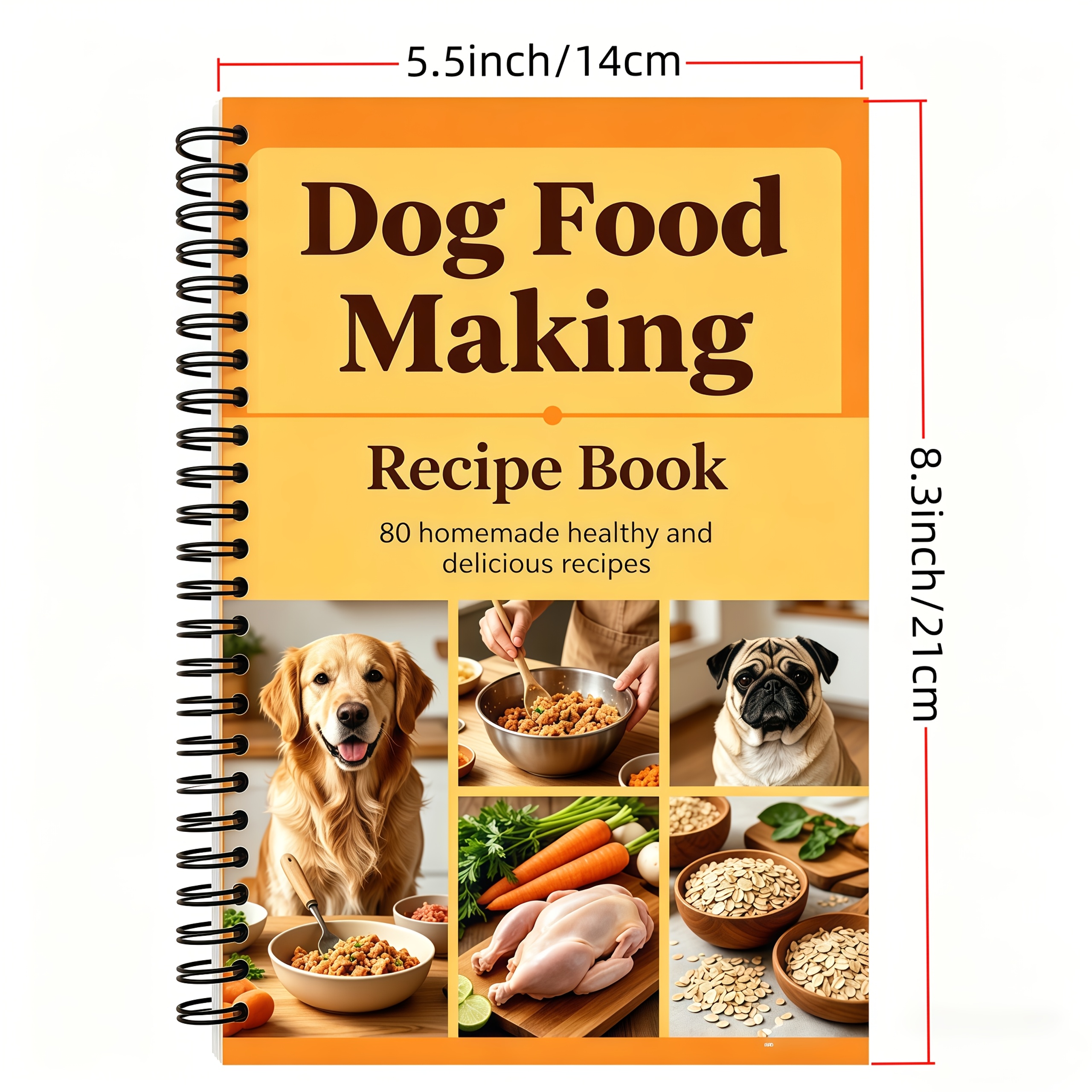 Easy Homemade Dog Food: 80+ Recipes And Production Processes/Spiral Binding, Fresh Feeding Guide for Pets, Suitable for Busy Owners, Keeping Dogs Happy And Healthy Suitable for All Breeds