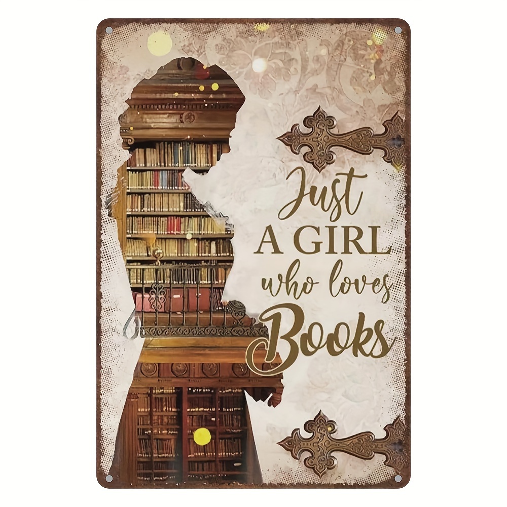 

1pc Rustic Aluminum Wall Art Sign "just A Girl Who Loves Books", 7.87x11.8 Inches, Uv Printed Metal Decor For Indoor & Outdoor Walls, Vintage Bookshelf Design, Home, Library, And Reading Nook Decor