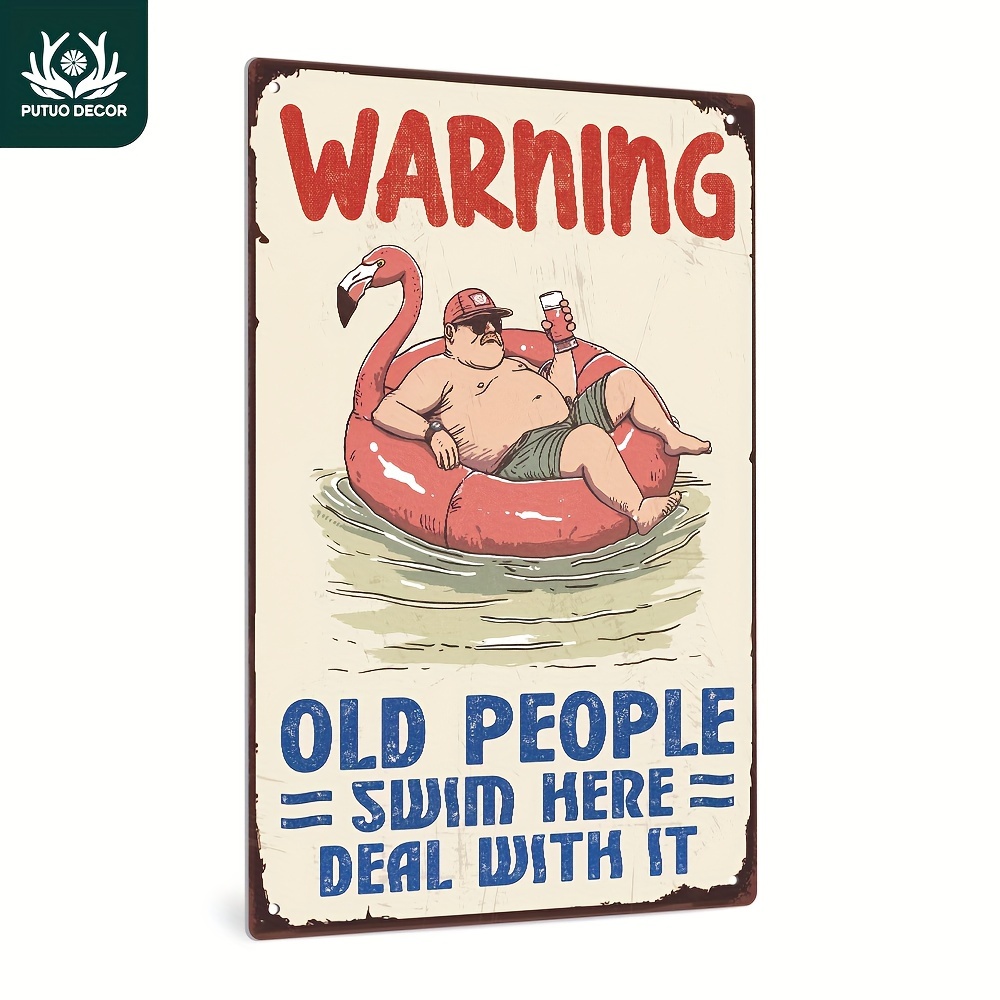 

Putuo Decor Vintage Metal Tin Sign: 'warning Old People Swim Here Deal With It' - Perfect Wall Art For Home, Farmhouse, Or Swimming Pool - Gift