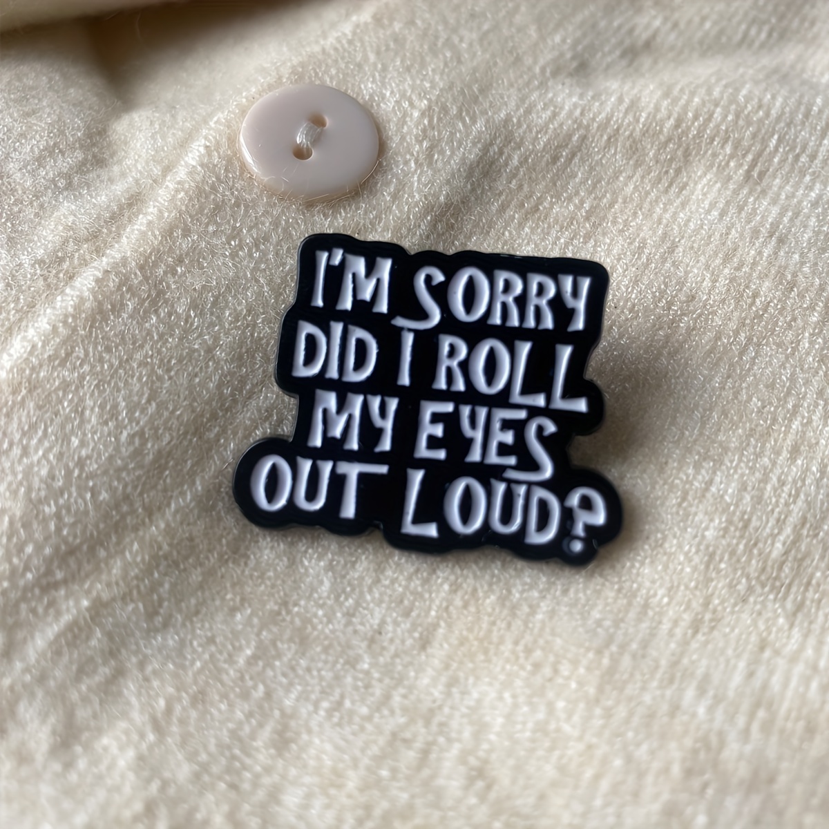 

Funny ', Did I Roll Out Loud' Brooch - Sarcastic English Pin, Cartoon Design