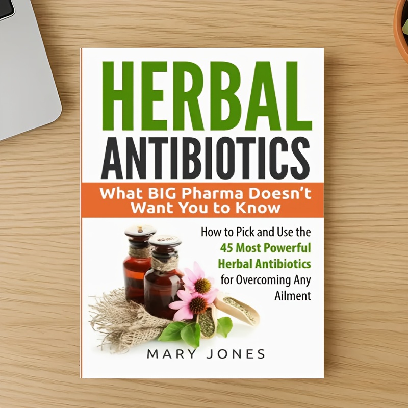 Herbal Antibiotics Planner, Colorful, 170 Pages, 21.08 x 13.97 cm, Ultra-Effective Herbal Antibiotics for Treating Most Illnesses, Ideal Gift for Family Members