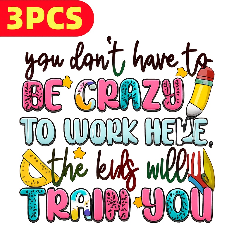 TEMU 3 Teacher's Day Heat Press Vinyl Stickers, Patterned With "working Crazy! Train You!", Iron-on Heat Transfer Stickers, Create Your Own T-shirt