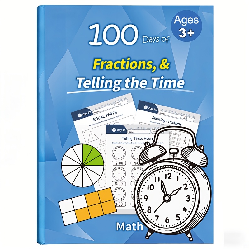 Image of 100 Days Of Fractions, And Telling : Workbook For Children To Learn How To Time Workbook Ages 3+ – – Grades K-4 – Learning And Educational Aids 100 Pages