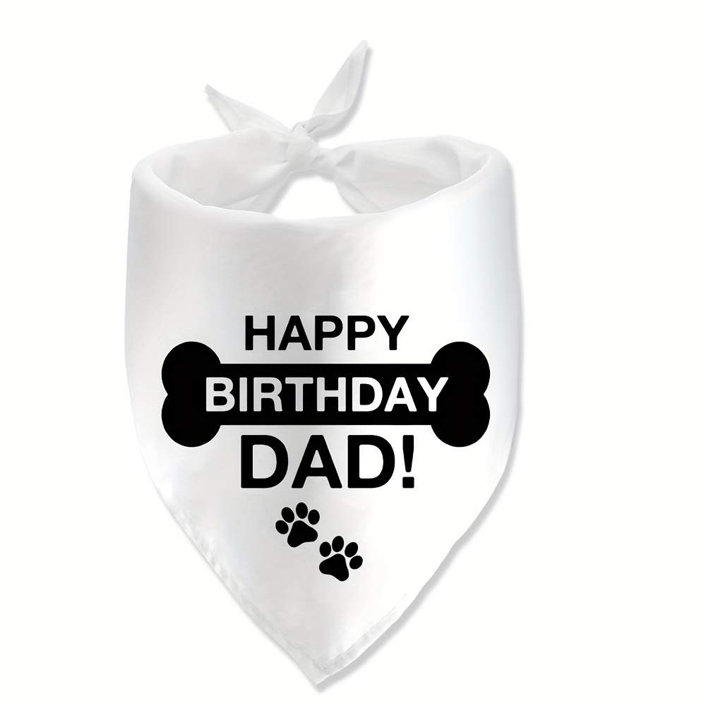 Image of Happy Birthday Dad" Pet Bandana - Stylish Scarf With Bone & Paw Print Design, Polyester, Hand Washable, Perfect For , Ideal For Medium To Large Breeds, Pet Gift| Accessory|durable Fabric