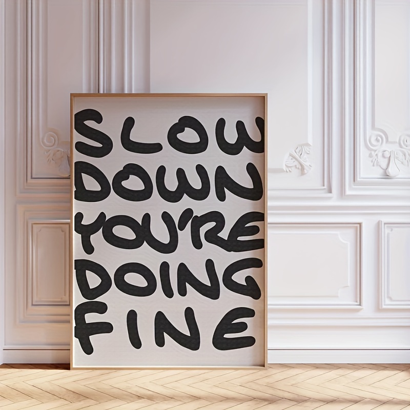

Slow Down & Do Fine" Inspirational Canvas Wall Art - Frameless, Perfect For Office, Living Room, Or Bedroom Decor - Ideal Mother's Day Gift
