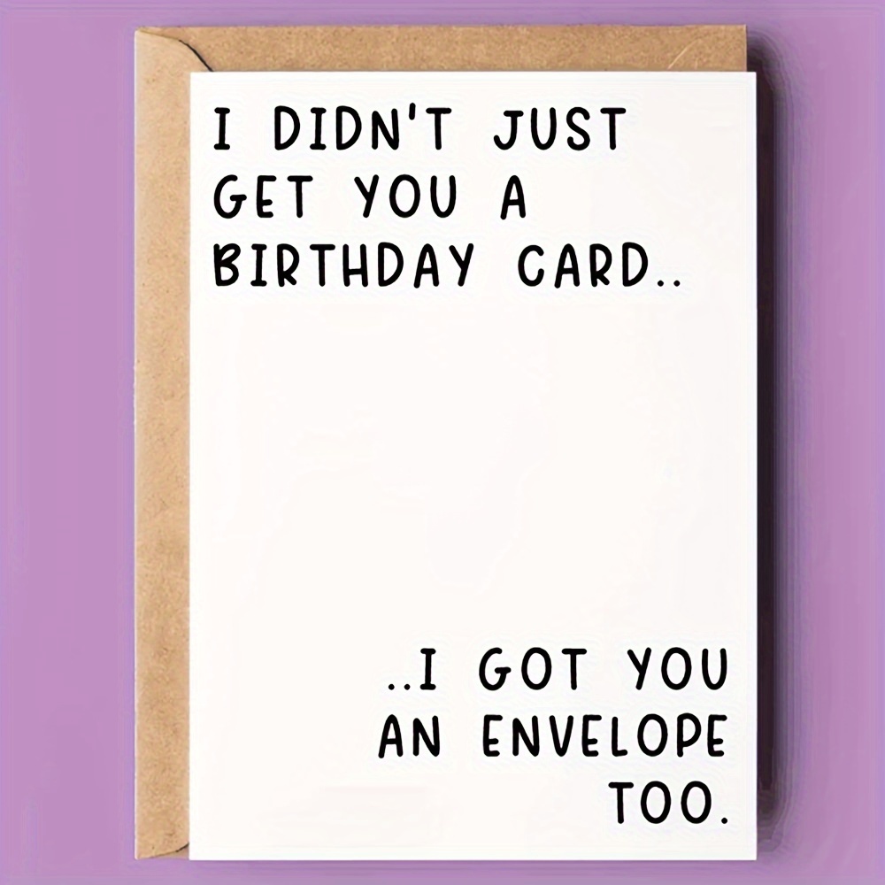 

1pc, Funny Birthday Card For Him Or Her | You A Birthday Card... An Envelope Too - With Envelope