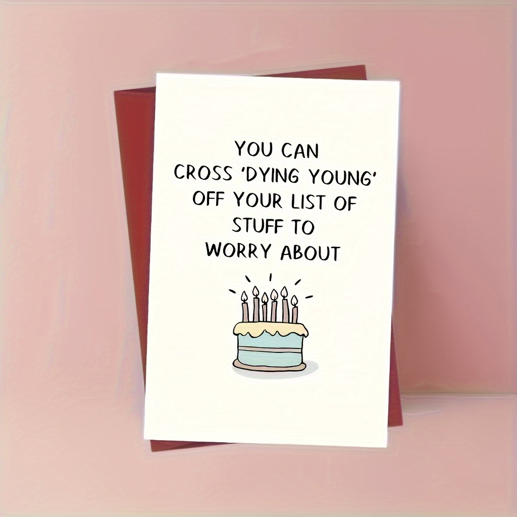 

Humorous Birthday Greeting Card For Anyone, Cheeky "dying Young" Joke, Neutral Happy Birthday Celebration Card For Family & Friends