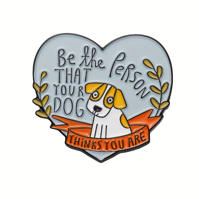 Cartoon Dog Enamel Pin Brooch, Cute Puppy Badge With Inspirational Message, Alloy No Plating, Daily & Vacation Accessory For , Perfect For 's Day - " Person Your Dog You Are"