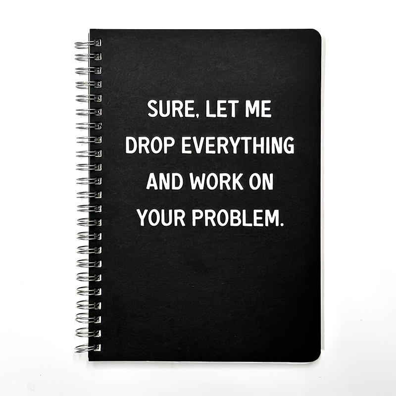 

', Drop And Work On Your Problem.' Coil Notebook, 5.83 X 8.27 Inch Hardcover Journal, 60 Sheets/120 Acid-free Lined Pages, Study Office Record Notebook