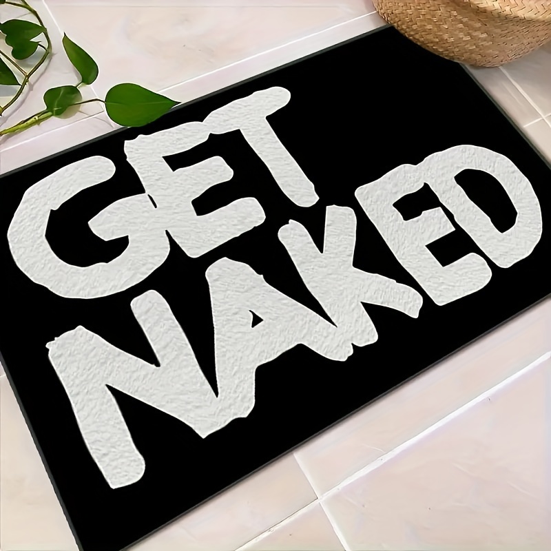 

Get Naked Funny Bath Mat, Soft Fluffy Absorbent Non-slip Bathroom Area Rug, Polyester Machine Washable, Home Decor For Bathroom, Kitchen, Laundry Room, Bedroom, Shower - 1pc Floor Pad