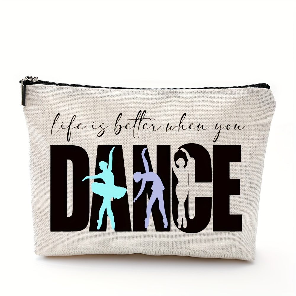 

1pc Dance Bag, Ballet Makeup Bag, Elegant Dancer Gifts Zipper Pouch, Inspirational Gifts For Women Teen Dance Lovers, Dance Teacher Travel Storage Bag, Life Is Better When You Dance