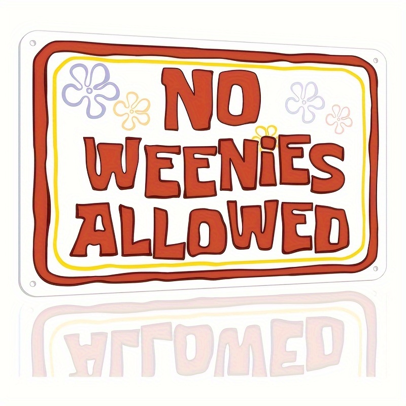 

Vintage Metal Sign "no Weenies Allowed" - 12x8 Inch Wall Hanging Decorative Plaque For Man Cave, Art Wall, Multipurpose Room Decor - English Language, Retro Style Metal Signage