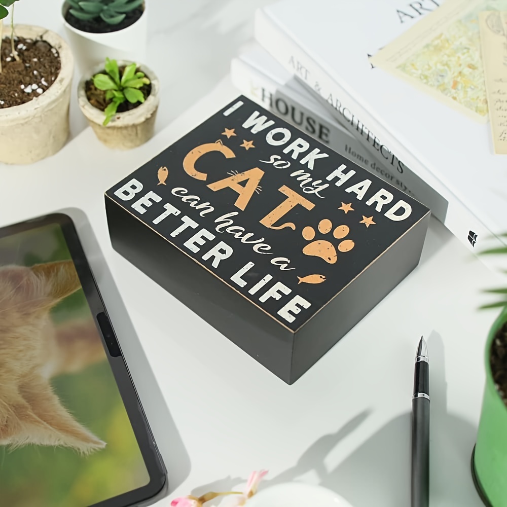 1pc i work hard so my cat can have a better life box sign decorative funny inspirational decor for bedroom living room gifts for cat lovers 4 7 x 5 9 inches 0