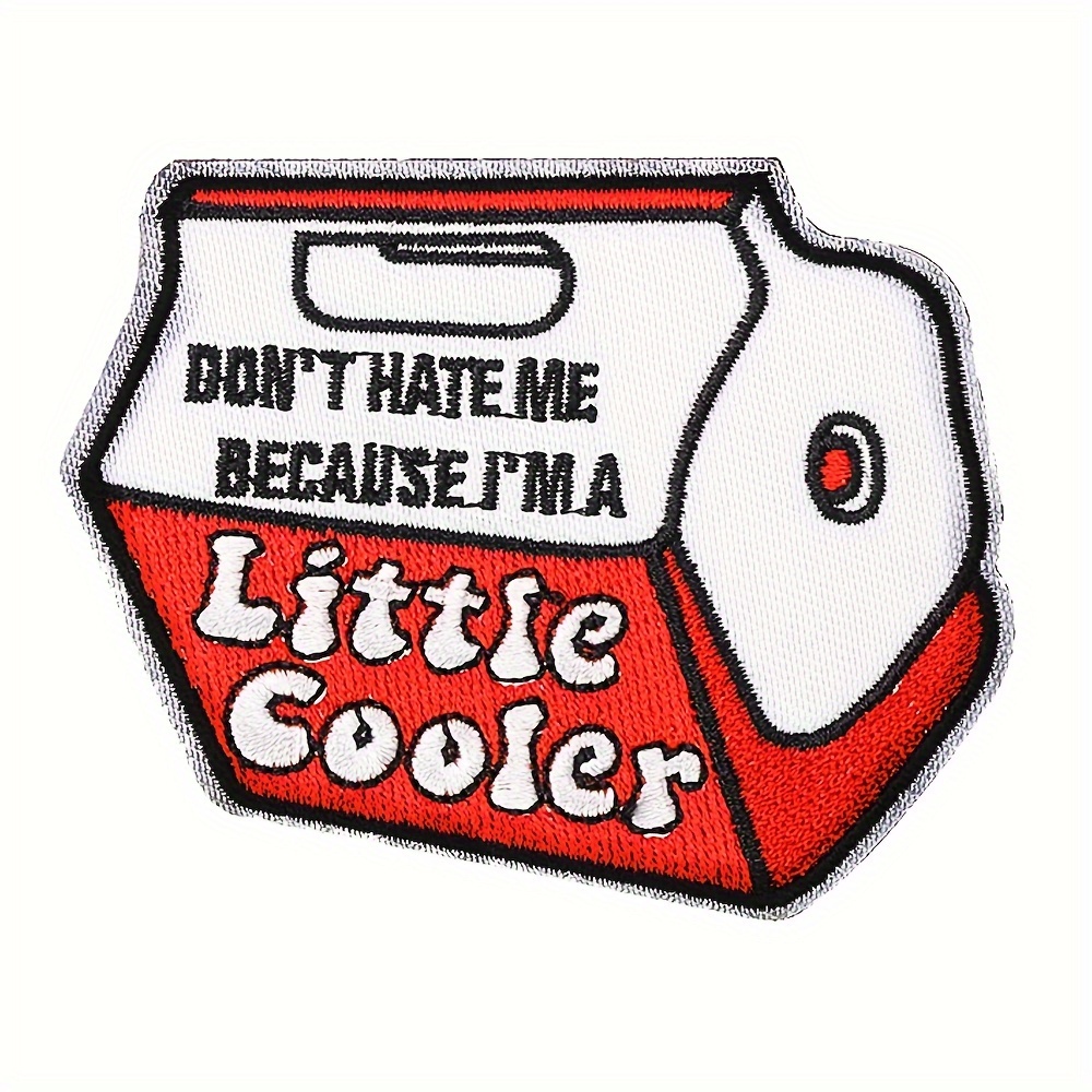 

1pc "don't Hate Me Because I'm A Little Cooler" Embroidered Patch, Hook And Loop Fastener Morale Badge For Backpacks, Bags, Vests, Uniforms