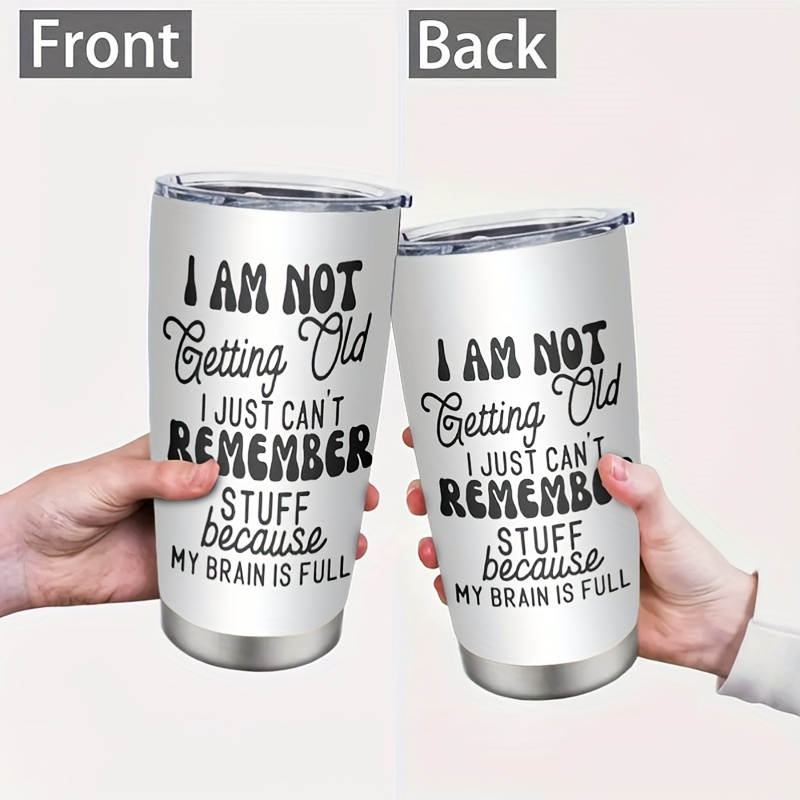 

20oz Insulated Steel - ' Getting Old, I Is ' - Hot/ For , -free, & -, Bpa-free, &