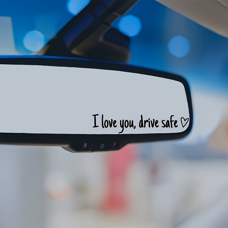 

I Love You, Drive Safe" Vinyl Rearview Mirror Decal - Accessory For Women, Cute Car Accessories