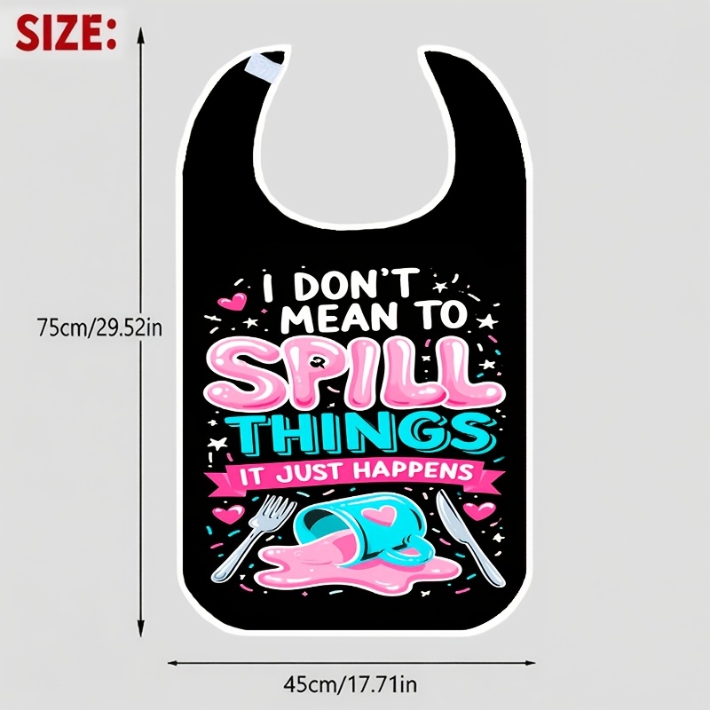 TEMU 1pc Stylish Convenient Bib, 't Mean To Spill Things It Just Art Pattern, Designed For Adult Dining It Effectively Prevents Food And Is Washable