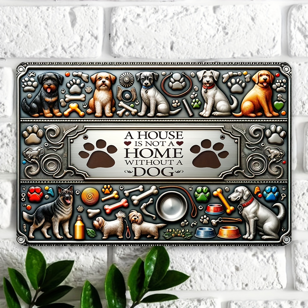

Dog Metal Sign - 'a House Without A Dog Is Not A Home' - Vintage Aluminum Wall Art For Home, Bar, Garage Decor - Perfect Gift For Pet Enthusiasts (8"x12"), Dog Decor