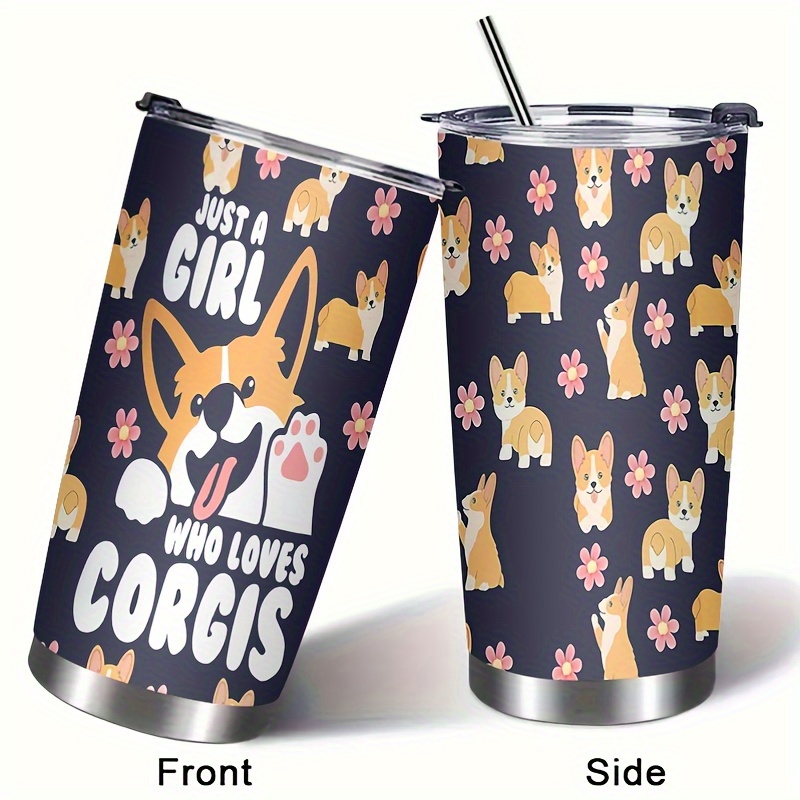 

's : 20oz Insulated Stainless Steel With Lid & Straw - Perfect Gift For Women And Girls Who Corgis