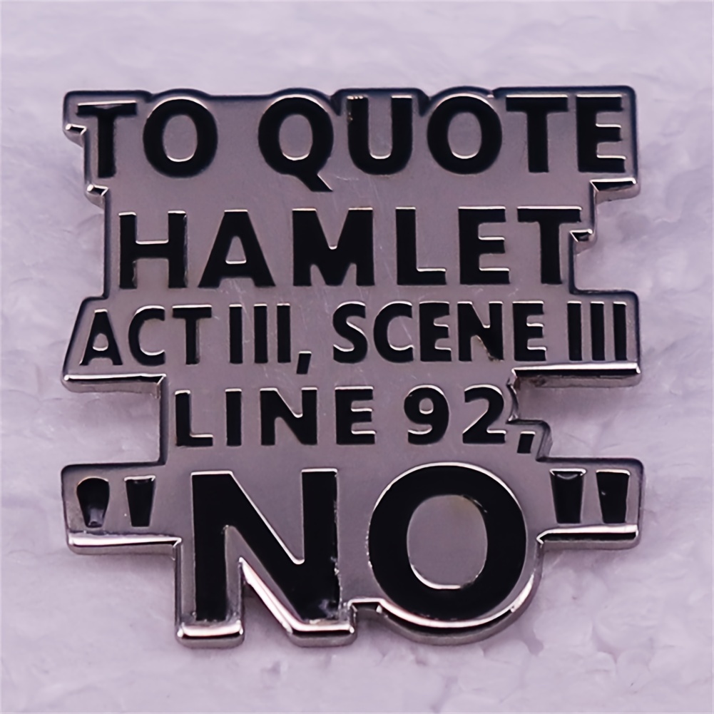 

To Quote Hamlet Actlll Sceneiii Line92 No Literary Clerk Book Titles English Brooch Metal Badge