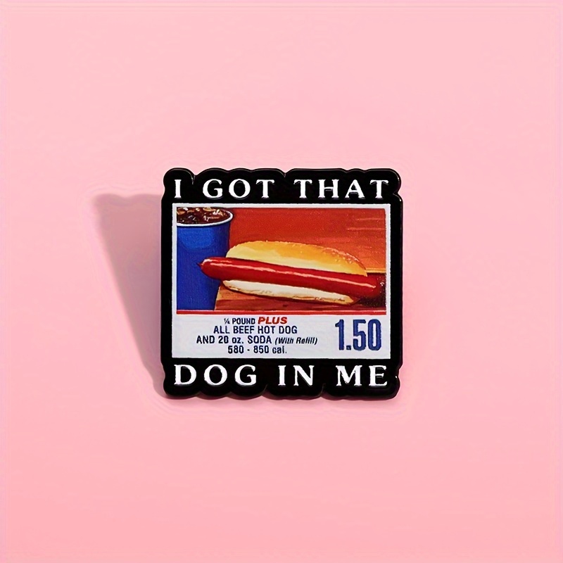 

Simple Style Hot Dog And Text Print Alloy Brooch - Unisex Fashion Accessory, No Mosaic, Novelty "i Got That Dog In Me" Lapel Pin For Clothing Decoration, 1pc