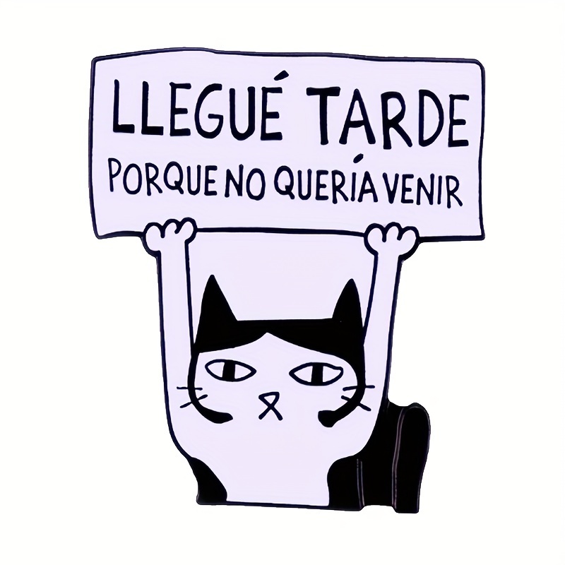 TEMU Pin de Esmalte ', Llegué Tarde, No Quería ' - Broche de Gato Español y Divertido para Mochilas y Ropa