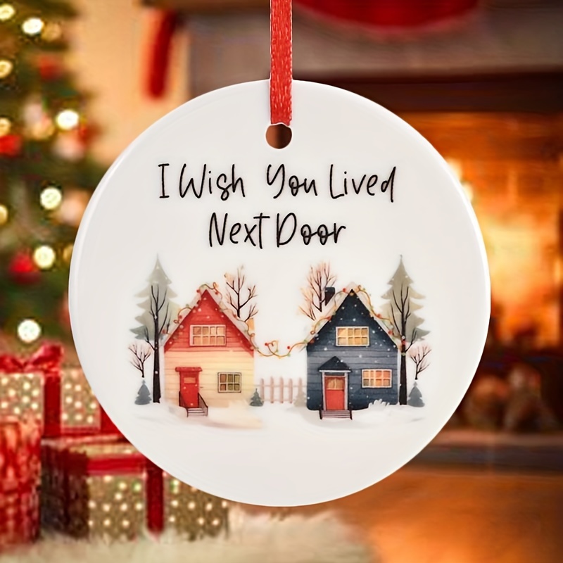 

Ceramic Christmas Ornament: ' Next Door' - Perfect Gift , Sisters, Or - Hanging Car Decor