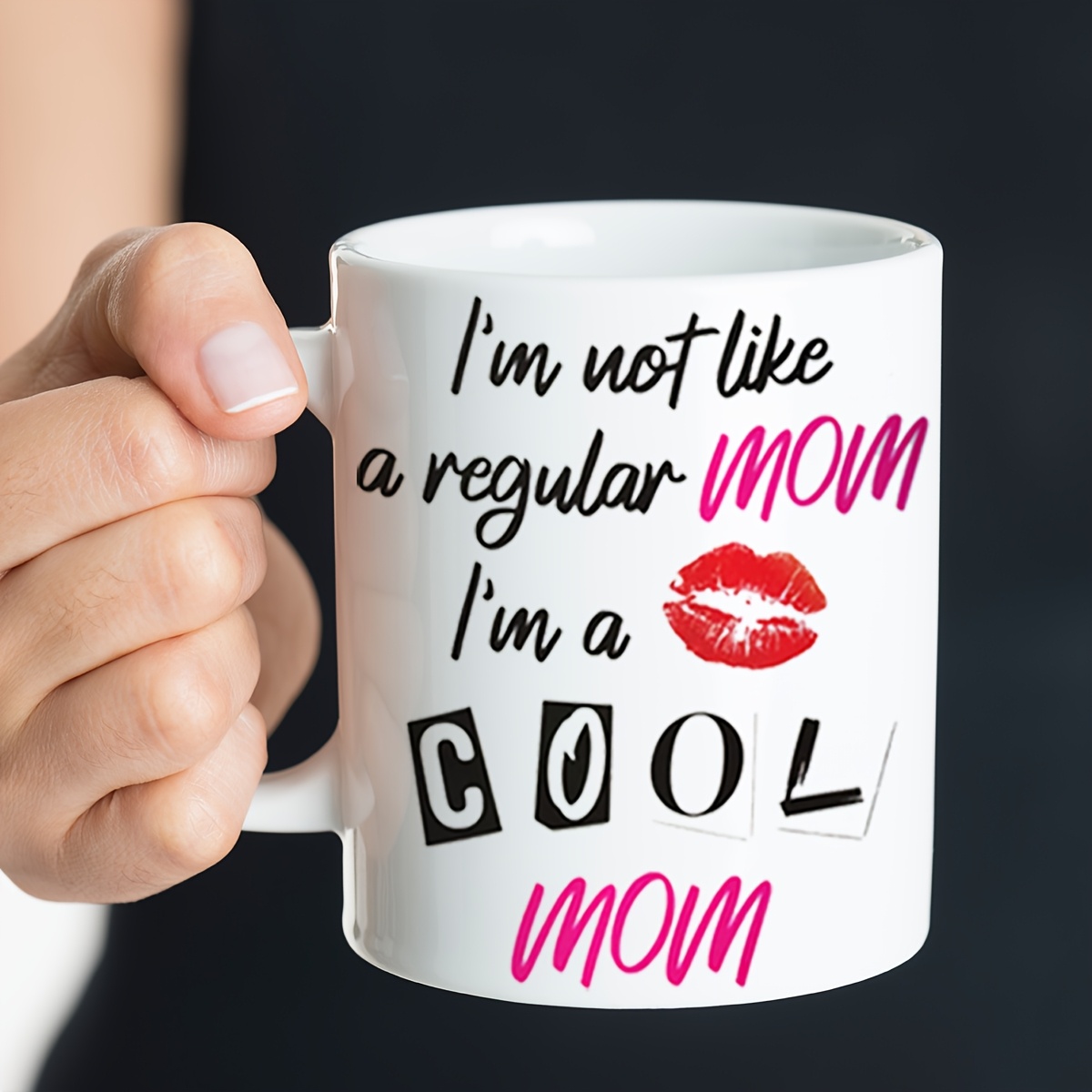 Funny "I'm Not Like a Regular Mom, I'm a Cool Mom" Ceramic Coffee Mug