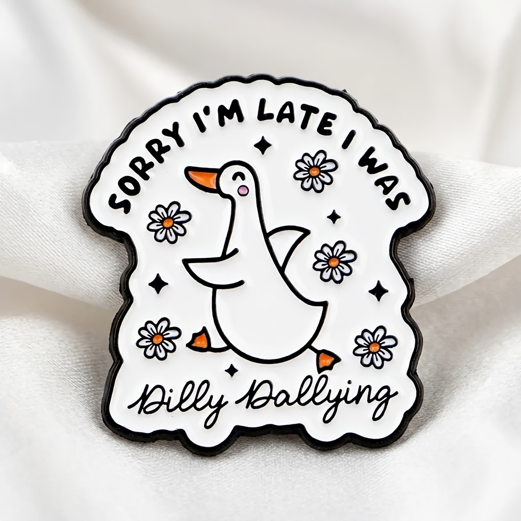 cute big   funny late meme brooch   slogan daisy badge soft and adorable big   funny brooch sorry im late i was slacking off   slogan badge