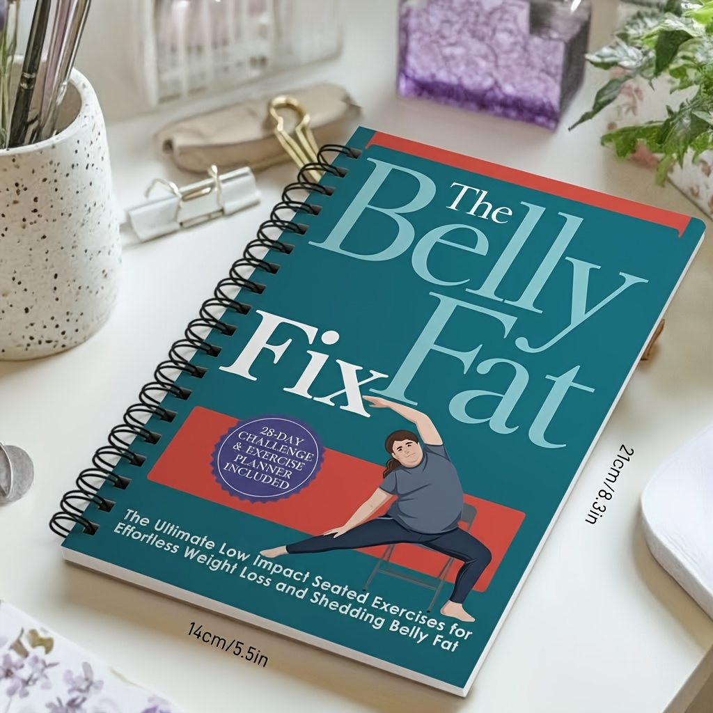 A Comprehensive Abdominal Weight Loss Challenge Book - a 30-Day Guide for Weight Loss And Reducing Belly Fat, Featuring Full-Color Printing, an Integrated Meal Tracking Plan, And a Spiral-Bound Diary - Includes Gentle Yoga Poses, Meal Plans