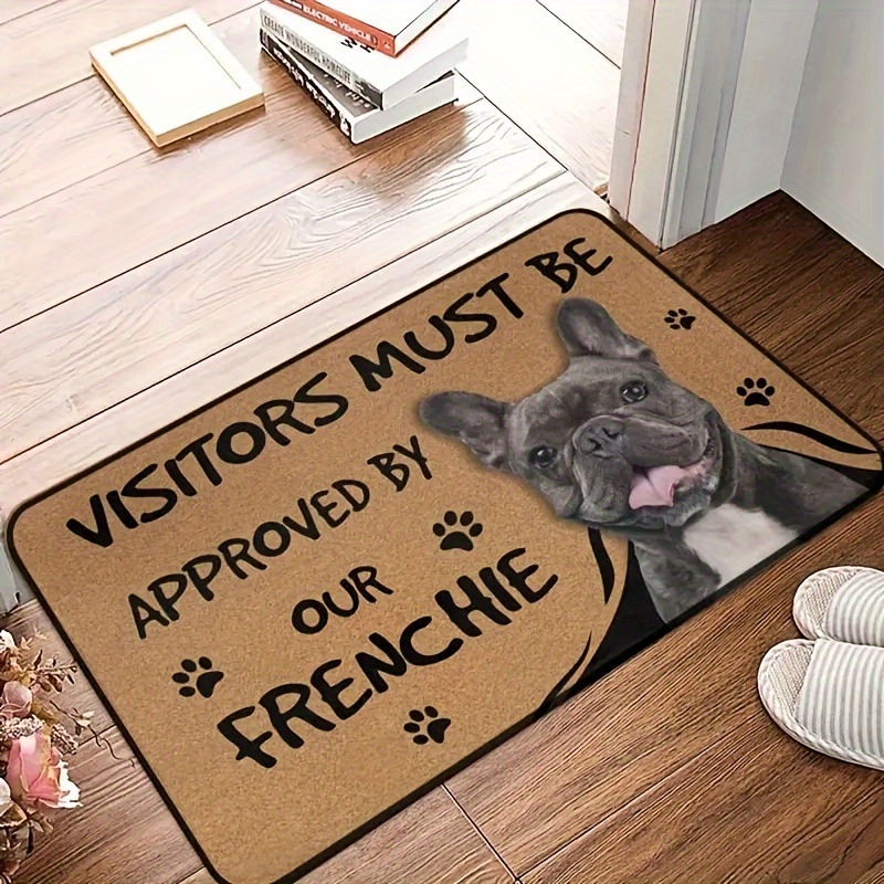 

1pc French Bulldog Non-slip Doormat, 23.62x15.75 Inches, "visitors Must Be Approved" Funny Welcome Mat, Durable Floor Mat For Bedroom, Kitchen, Balcony, Laundry, Trailer - Pet Lover Home Decor