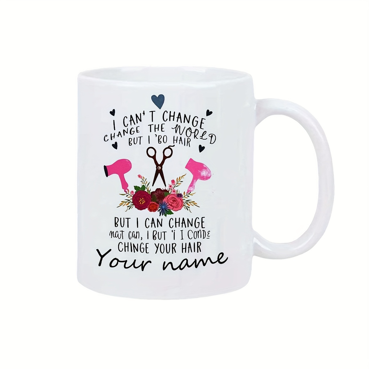 TEMU I But I Can Change Your Hair Mug - 11 Oz Ceramic Coffee Cup, A Fun Gift For Barbers, With Personalized Name Options, Perfect For Hairstylists,