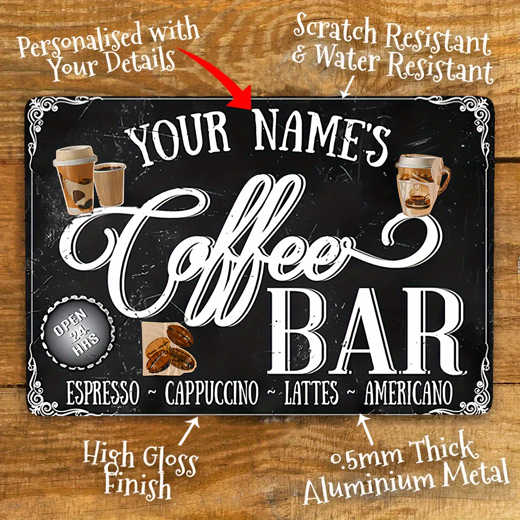 

1pc Personalized Coffee Bar Metal Sign - Custom Name Aluminum Wall Art - Vintage Style Espresso, Cappuccino, Lattes & Americano Decor For Home, Office, Kitchen - & Water-resistant 8x12