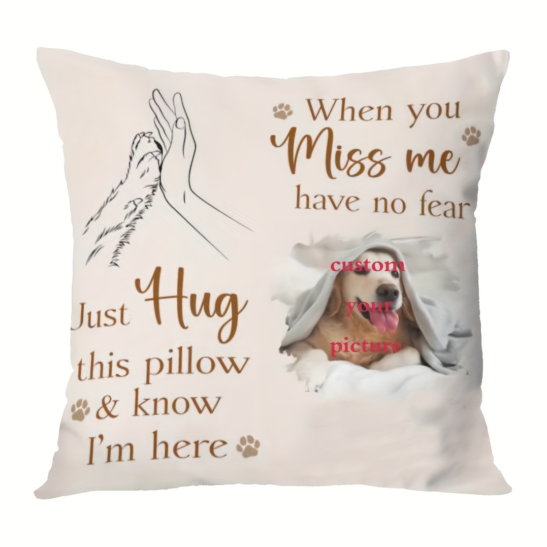 

1pc, (customized) Personalized Super Soft Short Plush 18x18 Inch Single Sided Printing Pillowcase When You Miss Me Pet Memorial Gifts For Dogs Decor Home Decor (cushion Is Not Included)