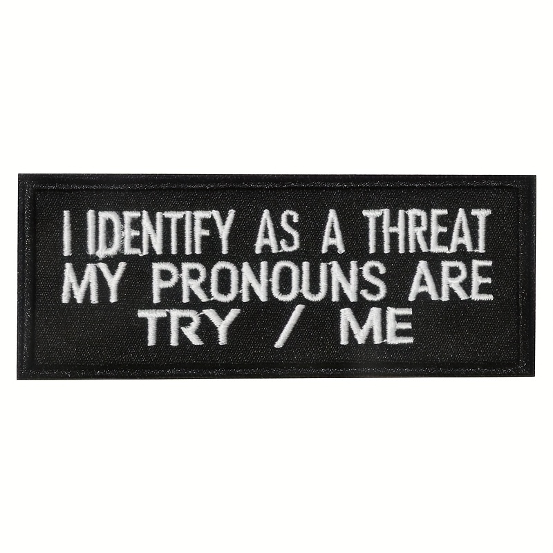 1pc I Identify As A My Pronouns Are Embroidered Humor Badge For Clothing Jacket Trucker Hat Gift