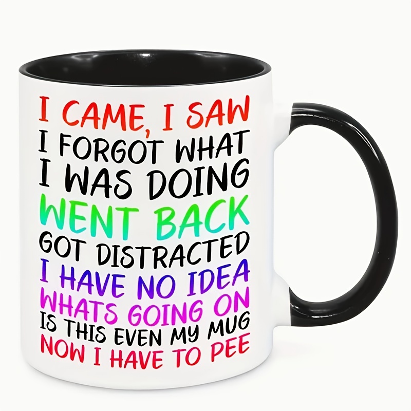 TEMU 1pc 11oz "i I Saw I Forgot" Coffee Mugs, Reusable Novelty Mugs Birthday Christmas Funny Gifts Novelty Unique Gifts For Mom Dad Sisters Brothers