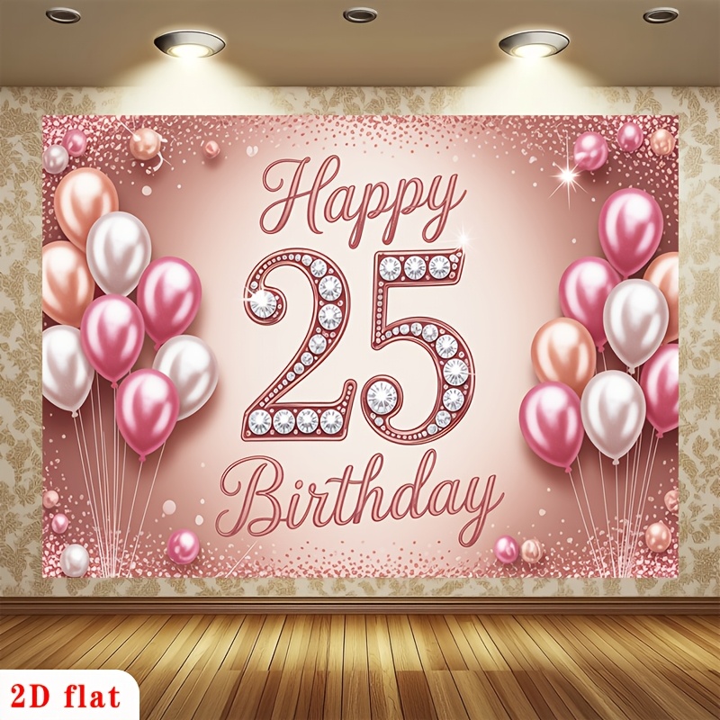 2D Flat, 1pc   Suitable for Party 25th Birthday Banner with   Balloons - Happy Number 25 Decoration for Backdrop, Balloon for Home, Room, Garden, Club - Ideal for Birthdays, Valentine s Day, Eid Al-Fitr,  , 2D Flat