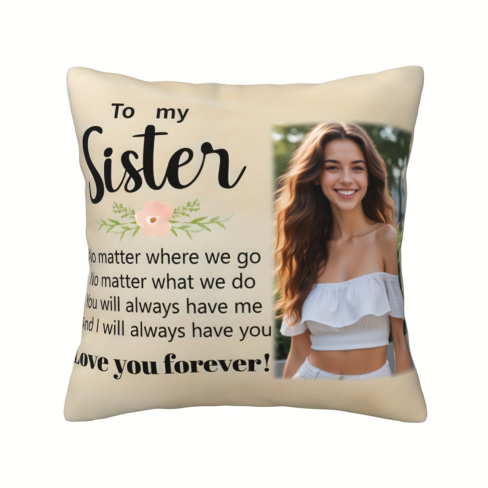 

Personalized Photo Pillowcase - To My Sister, , Decor 18x18 Inch Home Decor, Room Decor, Bedroom Decor, Living Room Decor, Sofa Decor, Christmas, Thanksgiving