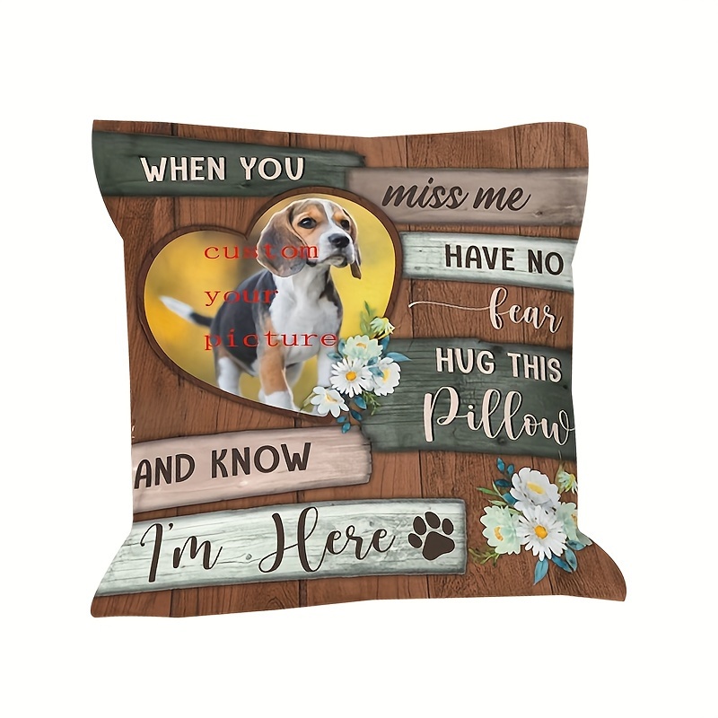 

Custom Dog Memorial Pillow - 18x18 Inch, Soft Short Plush, Single-sided Print, "when You Miss Me Have " - Sympathy Gift For Loss Of Pet (pillow Insert Not Included)