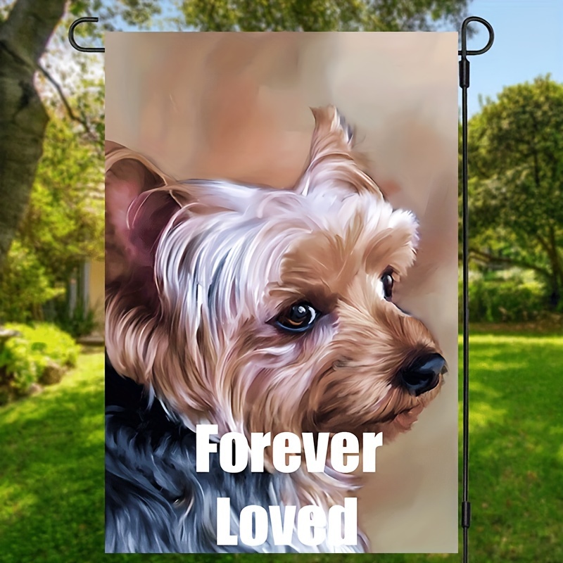 

1pc, Yorkshire Pet Dog Memorial Garden Flag, Forever Loved Pets House Flag, Double Sided Waterproof Burlap Yard Flag, Vertical Lawn Outdoor Decorations 12*18inch
