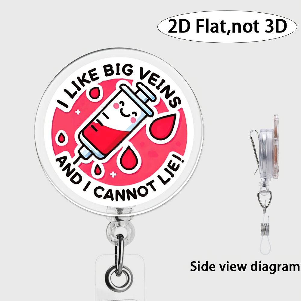 TEMU Cartoon Funny Phlebotomy Quote Acrylic Badge Reel, "i Like Big Veins" Lab Worker Retractable Clip 2d Flat (non-3d) | Durable Material | Cute