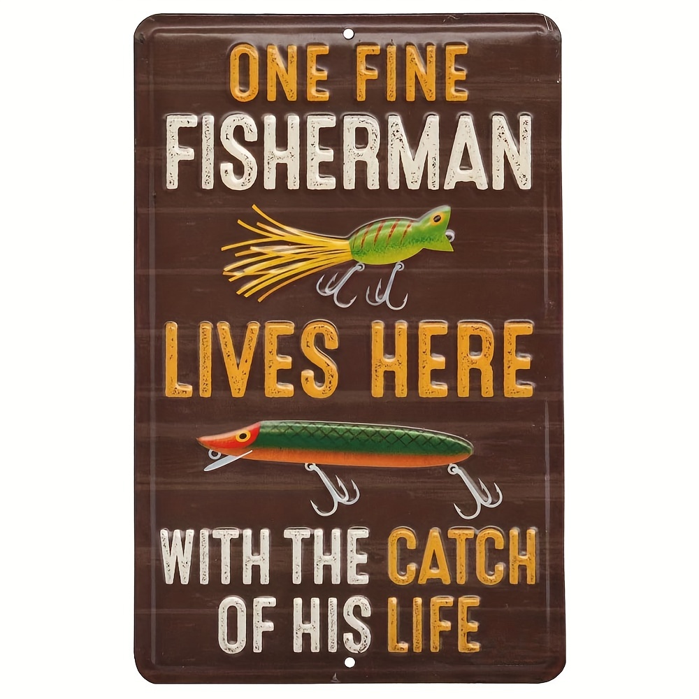 

1pc Rustic "one Fine Fisherman Lives Here With The Catch Of His Life" Embossed 8x12inch Metal Tin Sign, Vintage Fishing Wall Art Decor For Garage, Lake House, Man Cave