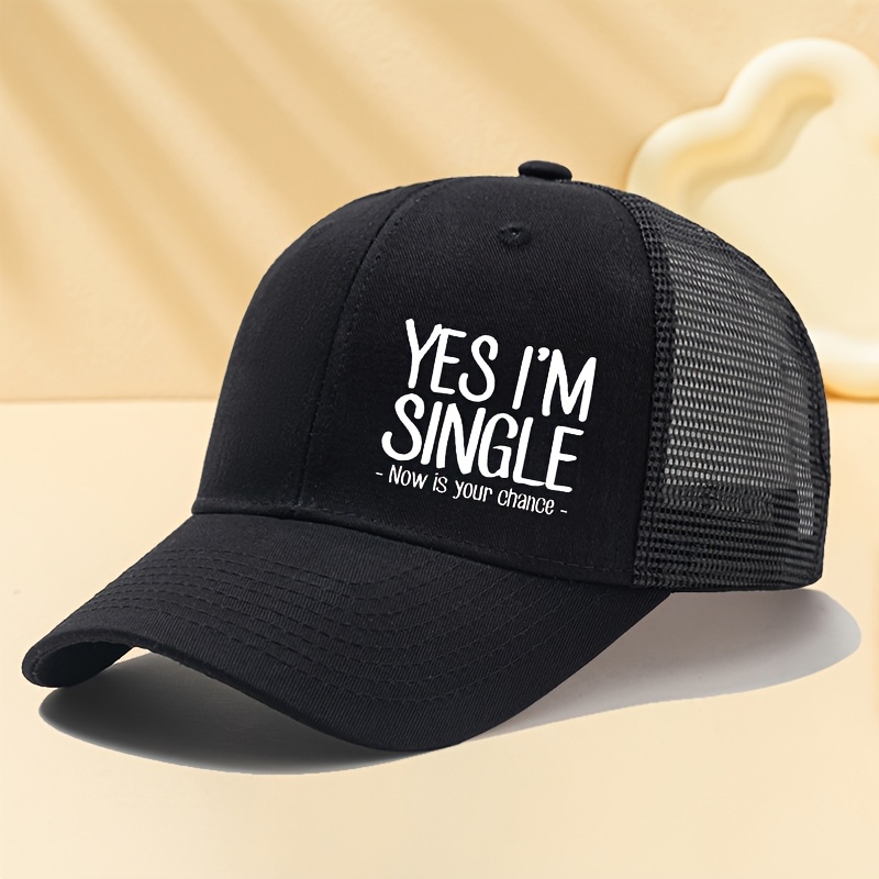 TEMU A Unisex Mesh Baseball That Says Yes I'm Single. Now Is Your . Printed Men's Outdoor Fishing Curved Brim Hat, Summer , Truck Driver Baseball ,