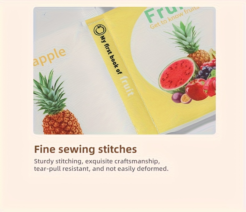 A Fantastic Early Education Tool for Fruit Recognition! This Six-Page Fabric Book Allows for Independent Exploration with Tear-Resistant Soft Material, Vibrant Fruit Illustrations, And Interactive Touch-And-Flip Learning. It Stimulates Curiosity