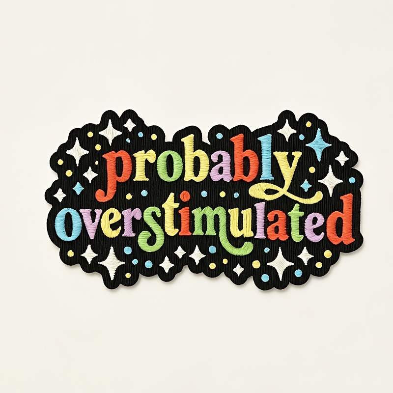 TEMU 1pc, "may Overstimulate" Fabric Patch, Neurodevelopmental Humor Anxiety Joke Autism Pride Patch, Suitable For Clothing, Jackets, Backpacks