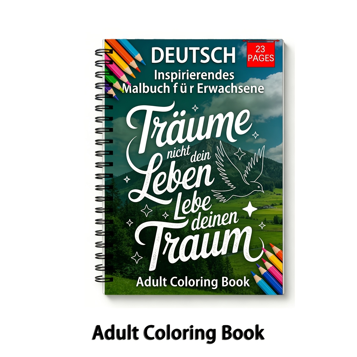 Image of This Adult Coloring Book Is Themed Around Inspirational German Quotes And Contains Illustrations Full Of Positive Energy, Such As "don't Just , Your "