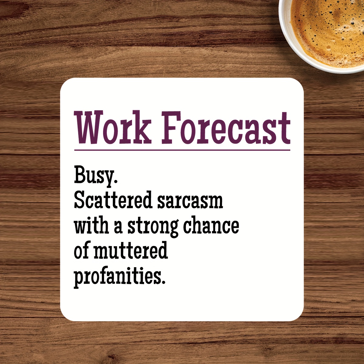 

1pc Humorous Office Coaster For Colleagues - Wooden "work Forecast" Coaster With Sarcasm And Profanity Theme - Unique Desk Accessory Gift For Office Workers