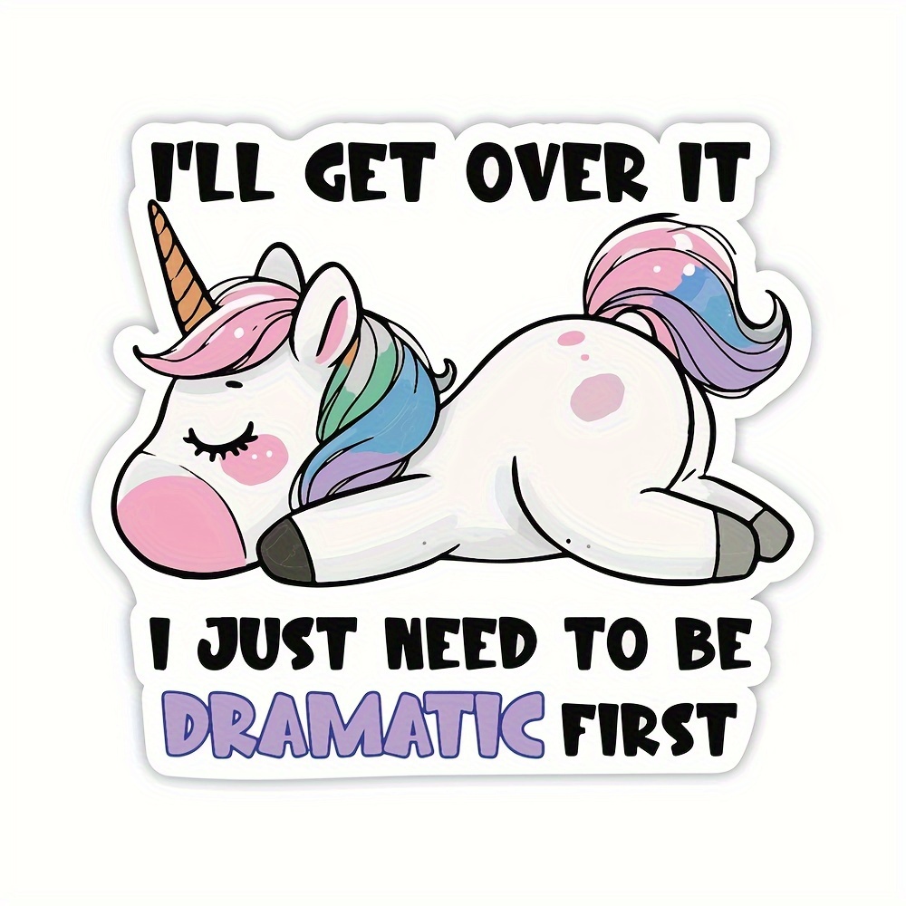 I Will Move Past It; Be A Bit Theatrical First. Humorous Unicorn Decals For Drama Enthusiasts - Sarcastic Stickers For Decorating Your Laptop, Water Bottle, Or Car Window
